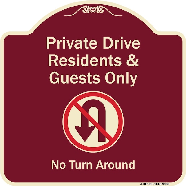 Signmission Designer Series-Private Drive Residents And Guests Only No Turn Around With Sy, 18" H, BU-1818-9928 A-DES-BU-1818-9928 - main